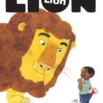 Lion, Lion by Miriam Busch and Larry Day